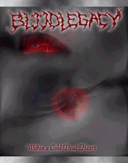 Blood Legacy : Within A Cold Dead Heart